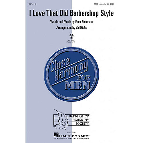 Barbershop Harmony Society I Love That Old Barbershop Style TTBB arranged by Val Hicks