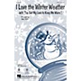 Hal Leonard I Love the Winter Weather (with I've Got My Love to Keep Me Warm) SATB arranged by Mac Huff