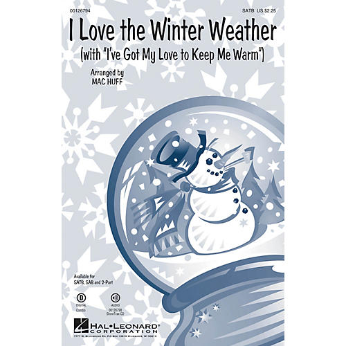 Hal Leonard I Love the Winter Weather (with I've Got My Love to Keep Me Warm) ShowTrax CD Arranged by Mac Huff