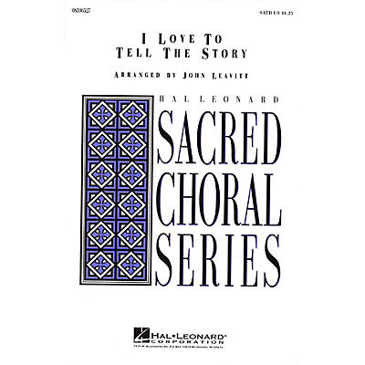 Hal Leonard I Love to Tell the Story SATB arranged by John Leavitt