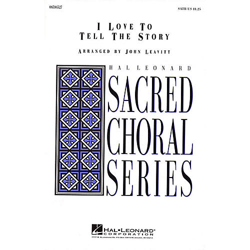 Hal Leonard I Love to Tell the Story SATB arranged by John Leavitt