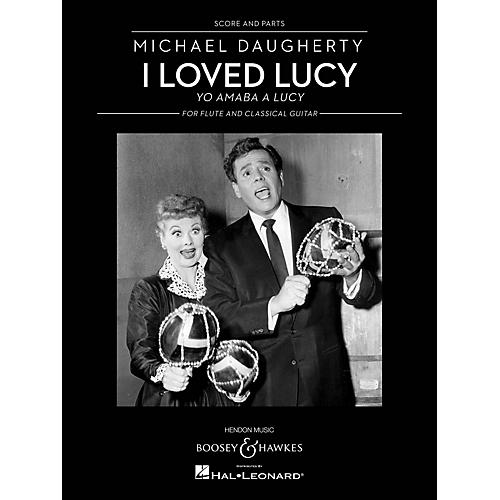 Boosey and Hawkes I Loved Lucy Boosey & Hawkes Chamber Music Series Composed by Michael Daugherty
