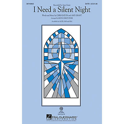 Hal Leonard I Need a Silent Night SATB by Amy Grant arranged by Keith Christopher