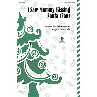 Hal Leonard I Saw Mommy Kissing Santa Claus 2-Part arranged by Cristi Cary Miller