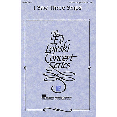 Hal Leonard I Saw Three Ships SATB a cappella arranged by Ed Lojeski