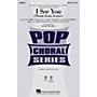 Hal Leonard I See You SAB by Leona Lewis Arranged by Mark Brymer