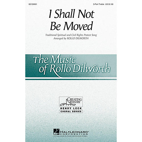 Hal Leonard I Shall Not Be Moved 3 Part Treble arranged by Rollo Dilworth