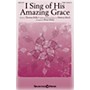 Shawnee Press I Sing of His Amazing Grace SATB arranged by Brian Büda