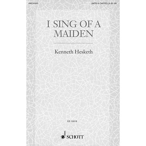 Schott I Sing of a Maiden (Mixed Chorus) SATB Composed by Kenneth Hesketh