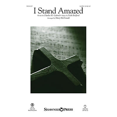 Shawnee Press I Stand Amazed SATB arranged by Mary McDonald