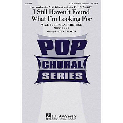 Hal Leonard I Still Haven't Found What I'm Looking For (from The Sing-Off) SATB by U2 arranged by Deke Sharon