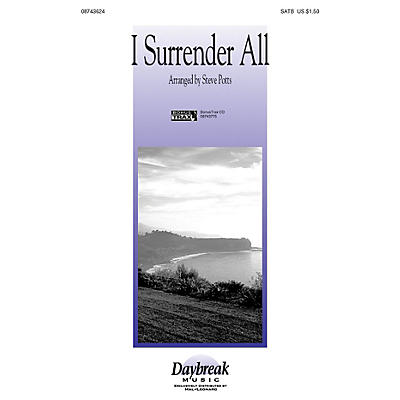 Hal Leonard I Surrender All SATB arranged by Steve Potts