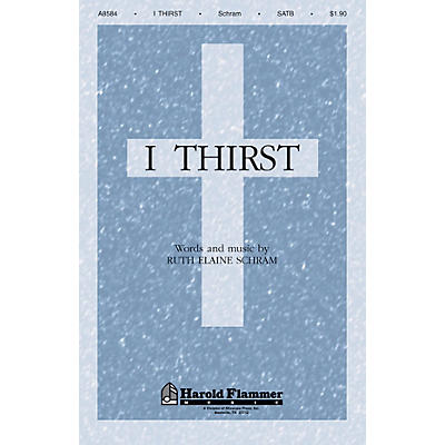 Shawnee Press I Thirst SATB composed by Ruth Elaine Schram