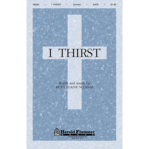 Shawnee Press I Thirst SATB composed by Ruth Elaine Schram