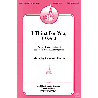 Fred Bock Music I Thirst for You, O God SATB composed by Carolyn Hamlin