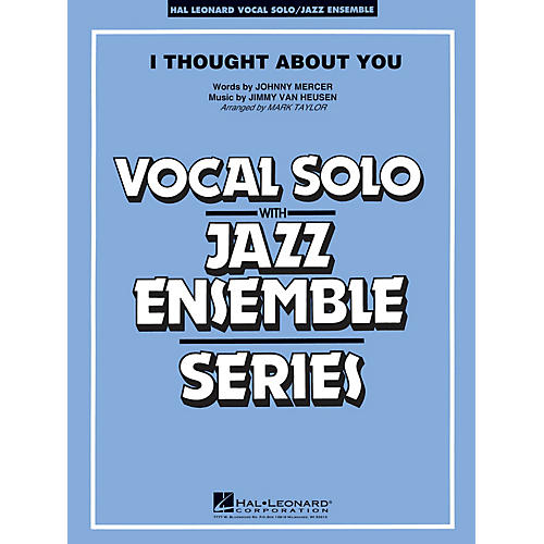 Hal Leonard I Thought About You (Key: B-flat) Jazz Band Level 3-4 Composed by Jimmy Van Heusen