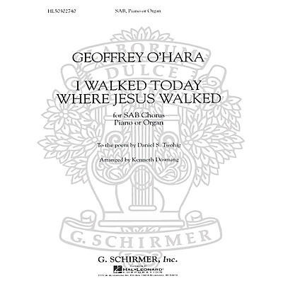 G. Schirmer I Walked Today Where Jesus Walked SAB composed by Geoffrey O'Hara