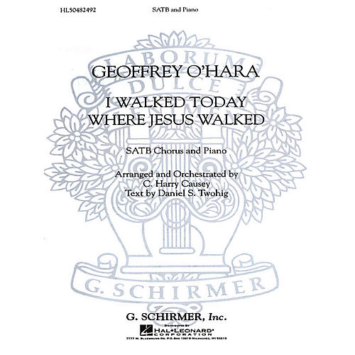 G. Schirmer I Walked Today Where Jesus Walked (SATB) SATB composed by Geoffrey O'Hara