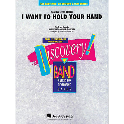 Hal Leonard I Want to Hold Your Hand Concert Band Level 1-1/2 by The Beatles Arranged by Johnnie Vinson