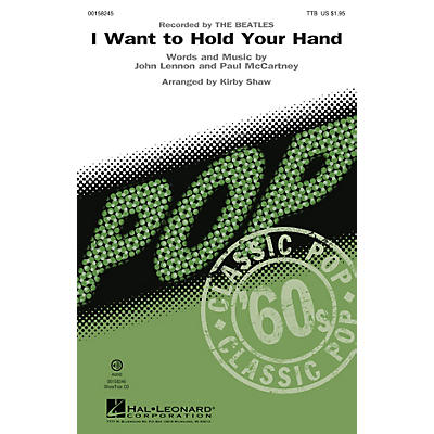 Hal Leonard I Want to Hold Your Hand TTB by The Beatles arranged by Kirby Shaw