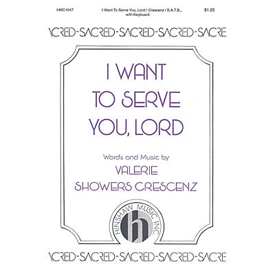 Hinshaw Music I Want to Serve You, Lord SATB composed by Valerie Crescenz
