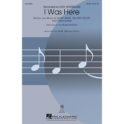 Hal Leonard I Was Here (SAB) SAB by Lady Antebellum Arranged by Alan Billingsley