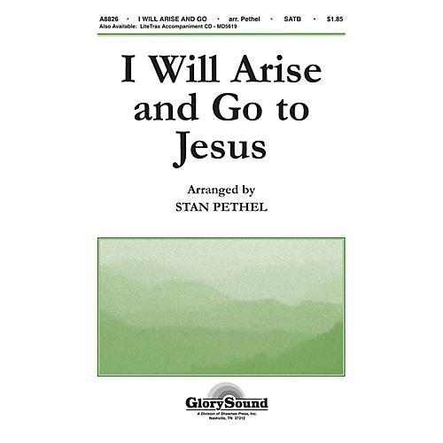 Shawnee Press I Will Arise and Go to Jesus SATB arranged by Stan Pethel