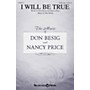 Shawnee Press I Will Be True SATB W/ FLUTE composed by Don Besig