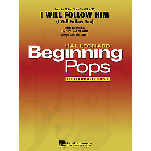 Hal Leonard I Will Follow Him Concert Band Level 1 by Peggy March Arranged by Michael Sweeney