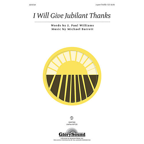 Shawnee Press I Will Give Jubilant Thanks 2PT TREBLE composed by J. Paul Williams