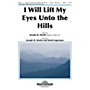 Shawnee Press I Will Lift My Eyes Unto the Hills SATB composed by Joseph M. Martin