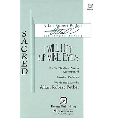 PAVANE I Will Lift Up Mine Eyes SATB composed by Allan Robert Petker