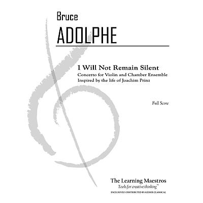 Lauren Keiser Music Publishing I Will Not Remain Silent: Conerto for Vn and Chamber Ensemble - Full Score LKM Music by Adolphe