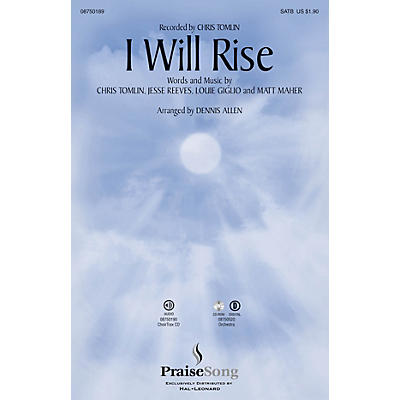 PraiseSong I Will Rise SATB by Chris Tomlin arranged by Dennis Allen