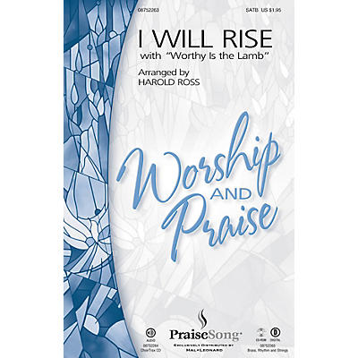 PraiseSong I Will Rise (with Worthy Is the Lamb) CHOIRTRAX CD by Chris Tomlin Arranged by Harold Ross