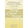 Boosey and Hawkes I Will Run and Not Grow Weary SATB composed by Lowell Laterza Booth arranged by Andrew Bleckner