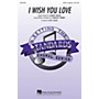 Hal Leonard I Wish You Love SATB a cappella arranged by Steve Zegree