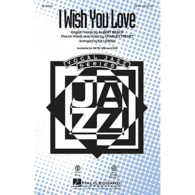 Hal Leonard I Wish You Love SSA Arranged by Ed Lojeski