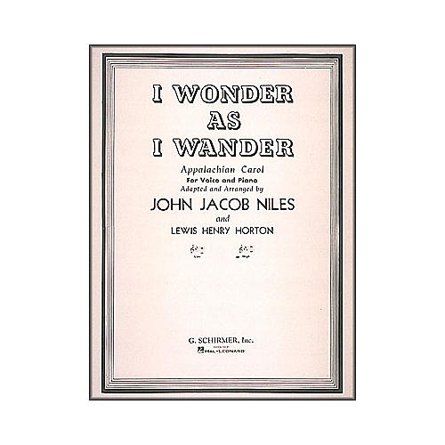 G. Schirmer I Wonder As I Wander for High Voice And Piano In E Flat Major By Niles