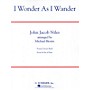 G. Schirmer I Wonder as I Wander Concert Band Level 2 1/2 Composed by John Jacob Niles Arranged by Michael Brown