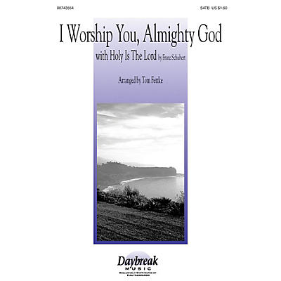 Hal Leonard I Worship You, Almighty God SATB arranged by Tom Fettke