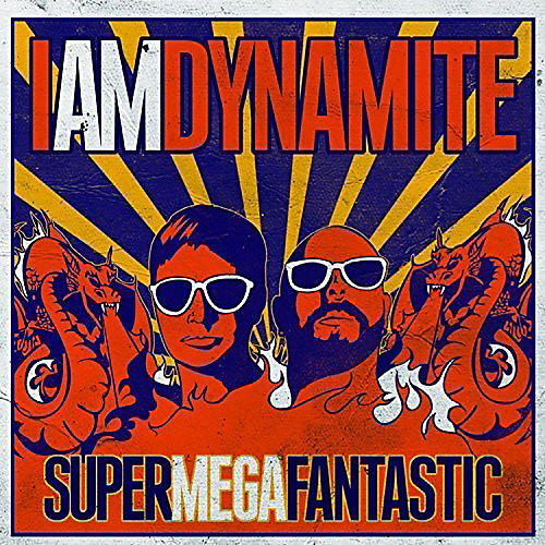 IAMDYNAMITE - Supermegafantastic