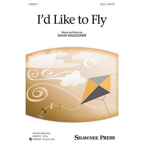 Shawnee Press I'd Like to Fly 2-Part composed by David Waggoner