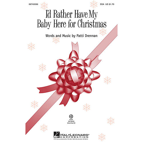 Hal Leonard I'd Rather Have My Baby Here for Christmas SSA composed by Patti Drennan