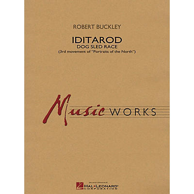 Hal Leonard Iditarod (Third Movement of Portraits of the North) Concert Band Level 4 Composed by Robert Buckley