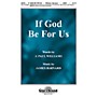 Shawnee Press If God Be for Us SATB composed by J. Paul Williams