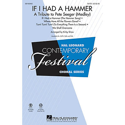 Hal Leonard If I Had a Hammer - A Tribute to Pete Seeger (Medley) SATB by Pete Seeger arranged by Kirby Shaw