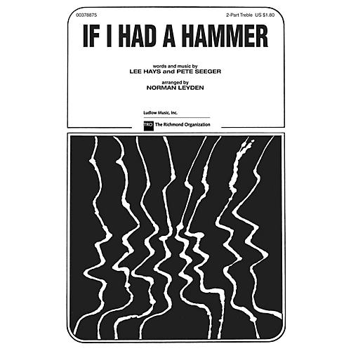 TRO ESSEX Music Group If I Had a Hammer (The Hammer Song) Arranged by Norman Leyden