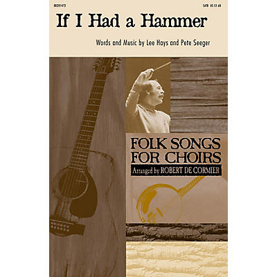 Hal Leonard If I Had a Hammer (The Hammer Song) SATB arranged by Robert DeCormier