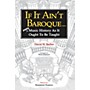 Alfred If It Ain't Baroque: More Music History as It Ought to Be Taught Book